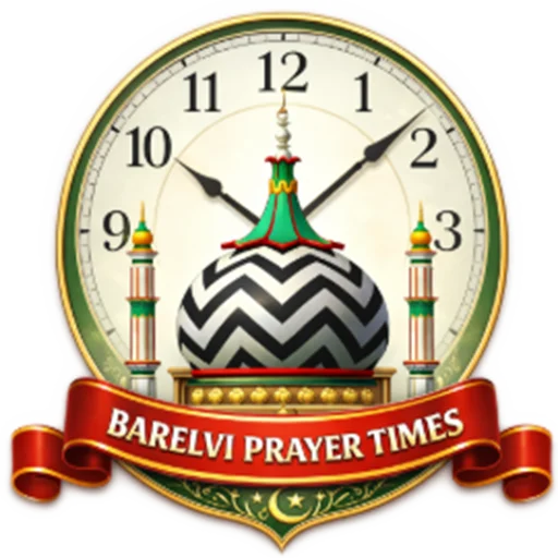 Barelvi Prayer Times ڈاؤن لوڈ کریں – درست اسلامی نماز کے اوقات